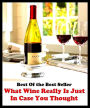 Best of the best sellers What Wine Really Is Just In Case You Thought Y ( wine, barbeque, junk Food, little nutritional value, fat, disambiguation, protein, skeletal muscle, pigs, cattle, lambs, sugar, salt, calories, snack foods, gum, candy )