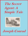 The Secret Agent - A Simple Tale (Annotated)
