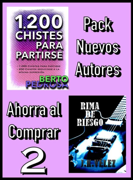 Pack Nuevos Autores Ahorra al Comprar 2: 1200 Chistes para partirse, de Berto Pedrosa & Rima de Riesgo, de J. K. Vélez