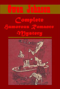 Title: Complete Owen Johnson Humorous Romance Mystery- Max Fargus In the Name of Liberty Varmint Stover at Yale Skippy Bedelle Murder in Any Degree Eternal Boy Salamander Making Money Woman Gives Wasted Generation, Author: Owen Johnson