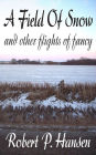 A Field of Snow and Other Flights of Fancy