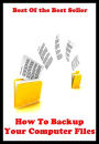 Best of the best sellers How To Backup Your Computer Files ( online marketing, computer, hardware, blog, frequency, laptop, web, net, mobile, broadband, wifi, internet, bluetooth, wireless, e mail, download, up load, personal area network )