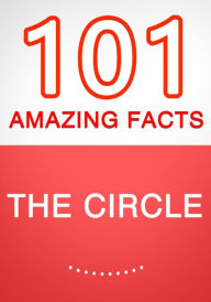Title: The Circle - 101 Amazing Facts You Didn't Know, Author: G Whiz