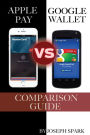 Apple Pay Vs. Google Wallet: Comparison Guide