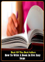 Best of the Best Sellers How To Write A Book In Five Easy Steps (a bit lucky, a bit much, a blessing in disguise, a bolt from the blue, a bone of contention, a bridge too far, a bug, a camel is a horse designed by a committee, a Capella singing, a Capella