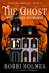 Title: The Ghost Who Loved Diamonds, Author: Bobbi Holmes