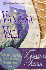 Taming Tessa: Montana Maiden Series, Book 2