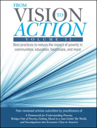 Title: From Vision to Action Volume II: Best practices to reduce the impact of poverty in communities, education, healthcare, and more, Author: Karen R. Barber