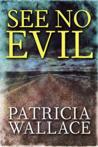 Title: See No Evil, Author: Patricia Wallace