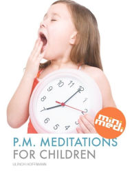 Title: PM Meditations For Children (international edition, English): eBook with 6 short, guided meditations for children - incl. FREE code for multimedia edition, Author: Ulrich Hoffmann