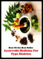 Best of the best sellers Ayurvedic Medicine For Type Diabetes ( exercise, meditation, acupuncture, disease, digestive system, formula, medicine, remedy, fix, treatment, action, conduct, behavior, handling, gastrin, fitness, vitamins )