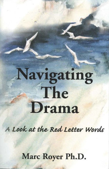 Navigating The Drama Marc Royer Ph.D