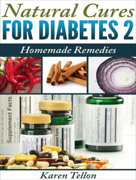 Natural Cures For Type 2 Diabetes Homemade Remedies By Karen Tellon Emran Saiyed Ebook