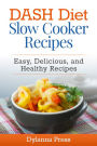 Dash Diet Slow Cooker Recipes: Easy, Delicious, and Healthy Low-Sodium Recipes