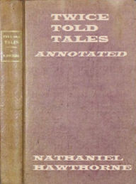 Title: Twice Told Tales (Annotated), Author: Nathaniel Hawthorne