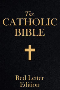 Title: Catholic Bible - Red Letter Edition, Author: Catholic Church