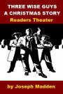 Three Wise Guys - A Christmas Story - Readers Theater