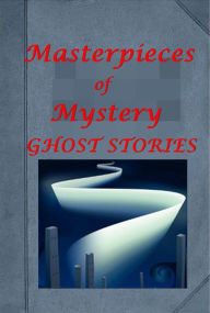 Title: 9 Masterpieces of Mystery Ghost Stories- THE LISTENER NUMBER 13 JOSEPH HORLA BEAST WITH FIVE FINGERS SISTER MADDELENA THRAWN JANET YELLOW CAT LETTER TO SURA, Author: Algernon Blackwood