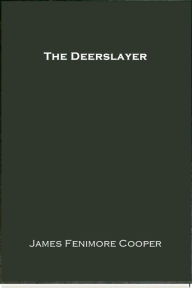 Title: The Deerslayer, Author: James Fenimore Cooper