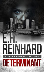 Determinant: Book 3 in the Cases of Lieutenant Kane Series of Police Procedural Novels