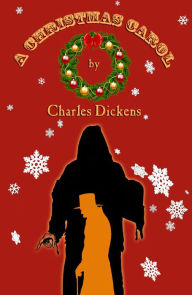 Title: A Christmas Carol (Illustrated), Author: Charles Dickens