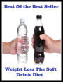 Best of the best sellers Weight Loss The Soft Drink Diet ( exercise, meditation, acupuncture, disease, digestive system, formula, medicine, remedy, fix, treatment, action, conduct, behavior, handling, gastrin, fitness, vitamins )