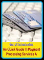 Best of the Best Sellers An Quick Guide In Payment Processing Services A ( assay, triangulate, assembly, treatise, assessment, treat, assizement, tract, autopsy, topical outline, brief, thesis, calculation, the eye )