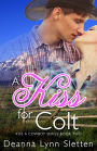 A Kiss for Colt (Kiss a Cowboy Series Book Two)