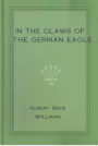 In the Claws of the German Eagle