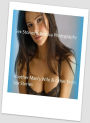 Sex Stories & Erotica Photography: Another Man's Wife & Other Erotic Sex Stories ( Erotic Photography, Erotic Stories, Nude Photos, Naked , Adult Nudes, Breast, Domination, Bare Ass, Lesbian, She-male)