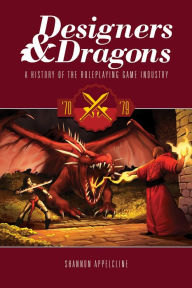 Title: Designers & Dragons: The 70s, Author: Shannon Appelcline