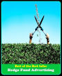 Best of the Best Sellers Hedge Fund Advertising (announcement, buildup, hype, announcing, displaying, pitch, ballyhoo, exhibiting, plug, billing, exhibition, posting, blasting, exposition)