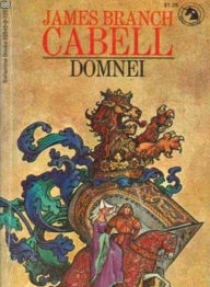 Title: Domnei: A Comedy of Woman-Worship! A Humor, Fantasy, Romance Classic By James Branch Cabell! AAA+++, Author: BDP