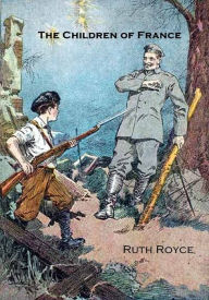 Title: The Children of France, Author: Ruth Royce