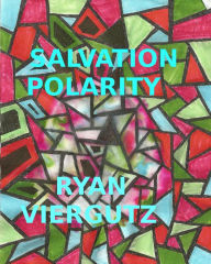 Title: Salvation Polarity, Author: Ryan Viergutz