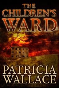 Title: The Children's Ward, Author: Patricia Wallace