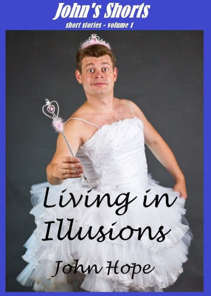 Living in Illusions