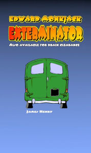 Title: Edward Monkjack Exterminator, Author: James Henry