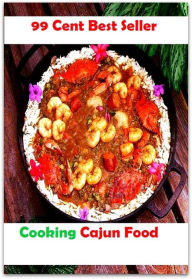 Title: Cooking: Cooking Cajun Food ( Technique based, private teachers, Cooking classes, cooking school, cookware, bakeware, cutlery, Get coupons, sale alerts, recipes, Baking, Meal, Ice Cream, Cake Games ), Author: cook books
