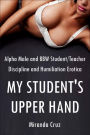 My Student's Upper Hand (Alpha Male and BBW Student/Teacher Discipline and Humiliation Erotica)