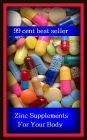 99 Cent Best Seller Zinc Supplements For Your Body, (gold, iron, metal, mineral, platinum, blend, bronze, copper, lead, rock)