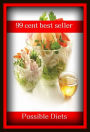 99 Cent Best Seller Possible Diets ( exercise, meditation, acupuncture, digestive system, formula, medicine, remedy, fix, treatment, action, conduct, behavior, handling, gastrin, fitness, vitamins, healing, diet, cut down, starve yourself, fast )