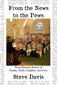 Title: From the News to the Pews, Author: Steve Davis