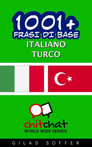 Title: 1001+ Frasi di Base Italiano - Turco, Author: Gilad Soffer