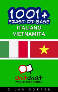 Title: 1001+ Frasi di Base Italiano - Vietnamita, Author: Gilad Soffer