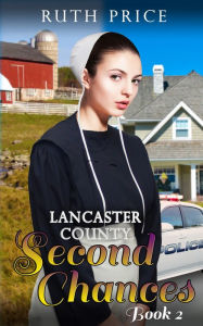 Title: Lancaster County Second Chances 2, Author: Ruth Price