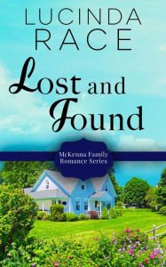 Title: Lost and Found: A FREE Clean, Small Town, Later in Life Romance, Author: Lucinda Race