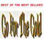 Best of the Best Sellers Go For The Gold (go for a roll in the hay, go for a song, go for broke, go for broke!, go for it, go for the jugular, go forth, go forward, go from bad to worse, go from strength to strength)