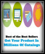 Best of the Best Sellers Get Your Product In Millions Of Catalogs (get with, get with child, get with the program, get word, get worse, get-at-able, get-go, get-out clause, get-penny, get-rich-quick)