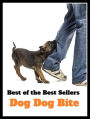 Best of the Best Sellers Dog Dog Bite ( Bite, mouthful, piece, bit, morsel, piquancy, pungency, spiciness, sharpness, tartness, kick, punch)